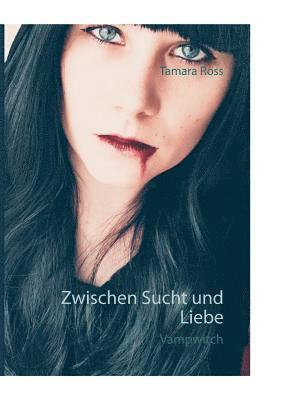 Zwischen Sucht und Liebe 1