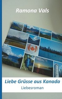 bokomslag Liebe Grüsse aus Kanada