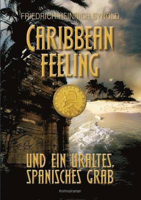 Caribbean feeling und ein uraltes, spanisches Grab 1