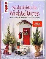 Weihnachtliche Wichteltüren. Süße Bastelprojekte für zauberhaften Wichtel-Weihnachtsspaß. SPIEGEL Bestseller 1