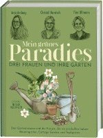bokomslag Mein grünes Paradies - Drei Frauen und ihre Gärten