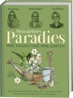 Mein grünes Paradies - Drei Frauen und ihre Gärten 1