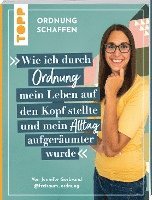 Ordnung schaffen. Wie ich durch Ordnung mein Leben auf den Kopf stellte und mein Alltag aufgeräumter wurde 1