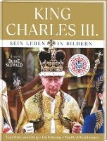 bokomslag King Charles III. Sein Leben in Bildern