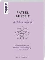 RätselAuszeit - Achtsamkeit. Über 300 Rätsel für Klarheit, Entschleunigung und Kreativität 1