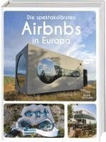 bokomslag Die spektakulärsten Airbnbs in Europa