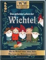 WWW - WeltWeiteWichtelgemeinschaft. Das geheime Leben der Wichtel. 1