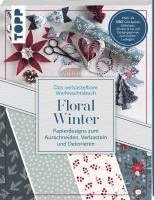 bokomslag Das verbastelbare Weihnachtsbuch: Floral Winter. Papierdesigns zum Ausschneiden, Verbasteln und Dekorieren.