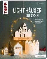 Anja Ritterhoff - Lichthäuser gießen (kreativ.kompakt.), Häftad