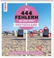 bokomslag In 444 Fehlern um die Welt - Deutschland. Finde die Unterschiede in den schönsten Motiven Deutschlands