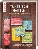 bokomslag Tunesisch häkeln - Die große Mustersammlung