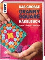 Das große Granny Square Häkelbuch