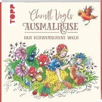 Christl Vogls Ausmalreise - Der verwunschene Wald 1