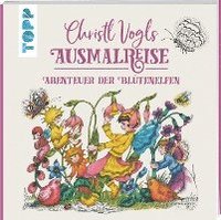 bokomslag Christl Vogls Ausmalreise - Abenteuer der Blütenelfen