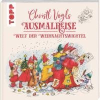 bokomslag Christl Vogls Ausmalreise - Welt der Weihnachtswichtel