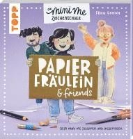 Papierfräulein & friends. Die Mini me Zeichenschule 1
