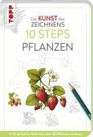 Die Kunst des Zeichnens 10 Steps - Pflanzen 1