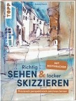 Richtig Sehen & locker Skizzieren 1