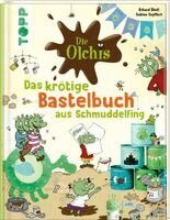 Sabine Seyffert - Die Olchis. Das krötige Bastelbuch aus Schmuddelfing, Inbunden