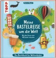 bokomslag Meine Bastelreise um die Welt - Das Bastelbuch für Weltentdecker