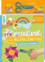 bokomslag Das Verbastelbuch für die Allerkleinsten. Schneiden und Kleben. Mit Schere