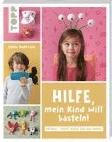 bokomslag Hilfe, mein Kind will basteln!