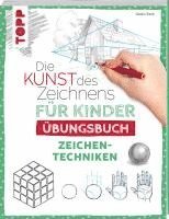 Die Kunst des Zeichnens für Kinder Übungsbuch - Zeichentechniken 1