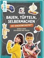 bokomslag Bauen, Tüfteln, Selbermachen. Die Kinderwerkstatt