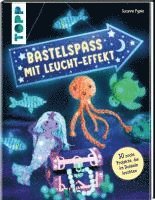 Susanne Pypke - Bastelspaß mit Leucht-Effekt, Inbunden
