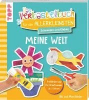 bokomslag Das Verbastelbuch für die Allerkleinsten. Schneiden und Kleben. Meine Welt