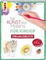 bokomslag Die Kunst des Malens für Kinder Übungsbuch