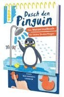 bokomslag Dusch den Pinguin. Das Wassermalbuch zum Mitmachen