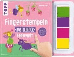 Melanie Kraft - Fingerstempeln. Bastelblock Feenwelt, Häftad