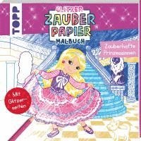 Glitzer Zauberpapier Malbuch Zauberhafte Prinzessinnen 1