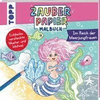 Zauberpapier Malbuch Im Reich der Meerjungfrauen