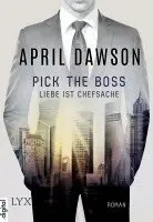 April Dawson - Pick the Boss - Liebe ist Chefsache, Häftad. Tillgänglighet: Lägg i varukorg