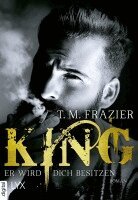 T. M. Frazier - King - Er wird dich besitzen, Häftad