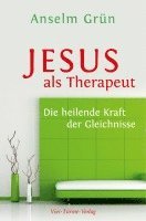 Anselm Grün - Jesus als Therapeut, Inbunden
