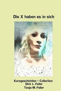 Die X haben es in sich: Kurzgeschichten - Collection 1