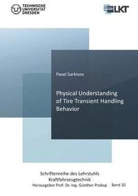 bokomslag Physical Understanding of Tire Transient Handling Behavior (Band 10)