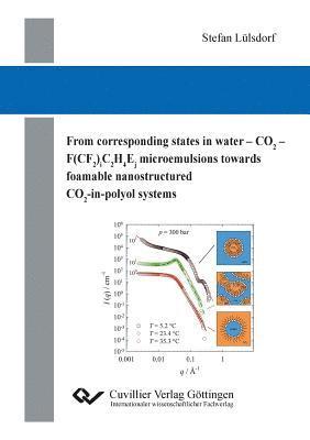 From corresponding states in water - CO2 - F(CF2)iC2H4Ej microemulsions towards foamable nanostructured CO2-in-polyol systems 1