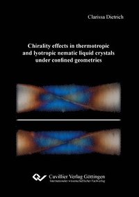 bokomslag Chirality effects in thermotropic and lyotropic nematic liquid crystals under confined geometries