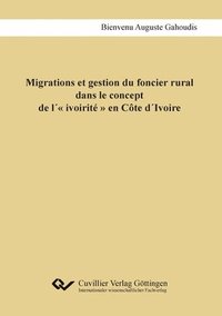 bokomslag Migrations et gestion du foncier rural dans le concept de l¿ ivoirité en Côte d¿Ivoire