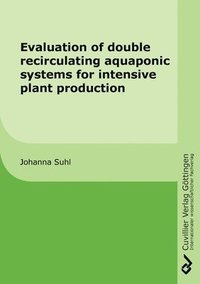 bokomslag Evaluation of double recirculating aquaponic systems for intensive plant production
