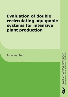 Evaluation of double recirculating aquaponic systems for intensive plant production 1