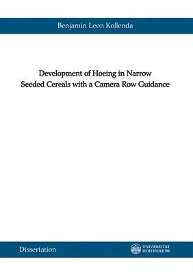 Development of Hoeing in Narrow Seeded Cereals with a Camera Row Guidance 1