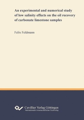 bokomslag experimental and numerical study of low salinity effects on the oil recovery of carbonate limestone samples