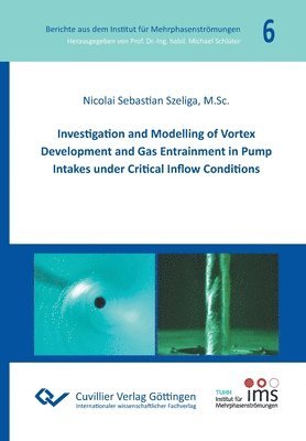 Investigation and Modelling of Vortex Development and Gas Entrainment in Pump Intakes under Critical Inflow Conditions 1