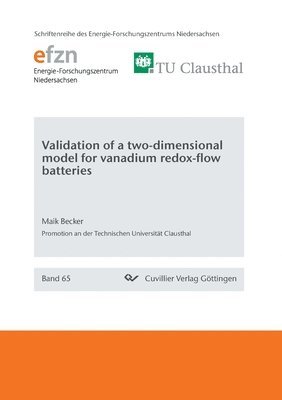 Maik Becker - Validation of a two-dimensional model for vanadium redox-flow batteries, Häftad