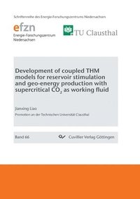 bokomslag Development of coupled THM models for reservoir stimulation and geo-energy production with supercritical CO2 as working fluid
